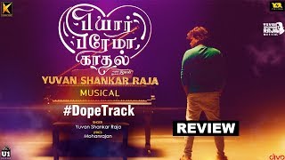 Dope Track - Single ft Review | YuvanShankarraja | Pyaar Prema Kaadhal | Harish Kalyan, Raiza | Elan