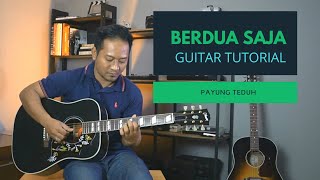 BERDUA SAJA - PAYUNG TEDUH [Gitar Tutorial]