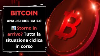 BITCOIN 📊 Storno in arrivo? Tutta la situazione ciclica in corso