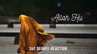 ALLAH HU - Islamic Releases | Islamic Song | Sleeping Relax | 360 Degree Reaction