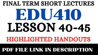 Edu410 Lesson 40-45|| Topic 179-202||edu410 final term short lectures|| edu410 final term short note