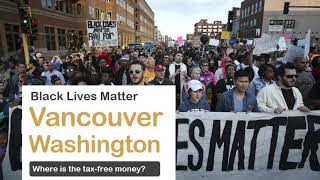 Black Lives Matter: Vancouver, WA - Where is the money?