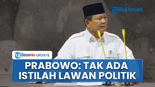 Prabowo Blak-blakan, Sebut Ada Negara yang Anggap Demokrasi Harus Bermusuhan: Tak Ada Lawan Politik