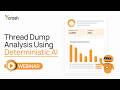 ‘Deterministic AI for Java Thread Dump Analysis’ Webinar