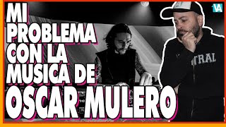 QUE PASA CON LA MUSICA DE OSCAR MULERO / OPINION