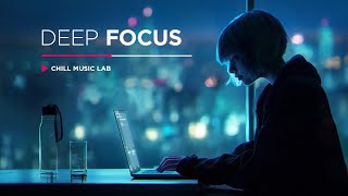 🎧Electronic Music To Improve Concentration — Work & Study Playlist