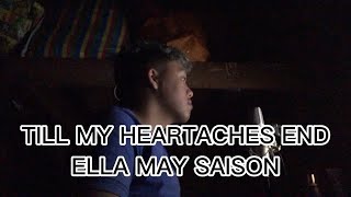 Till My Heartaches End - Ella May Saison (Cover) Jepoy Andrada