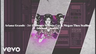 Ariana Grande - 34+35 Remix ft. Doja Cat & Megan Thee Stallion (slowed + reverb)