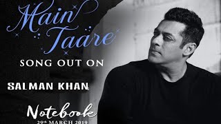 Notebook Main Taare Video song Out now | Salman khan, Patniyan, Zaheer Iqbal, Notebook Songs