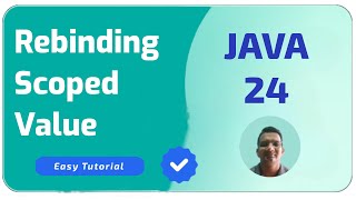 Rebinding Scoped Value | Java 24