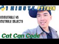 1 Minute Python | Immutable Vs Mutable Objects | Cat Can Code