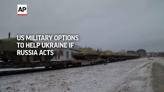 US military options to help Ukraine if Russia acts