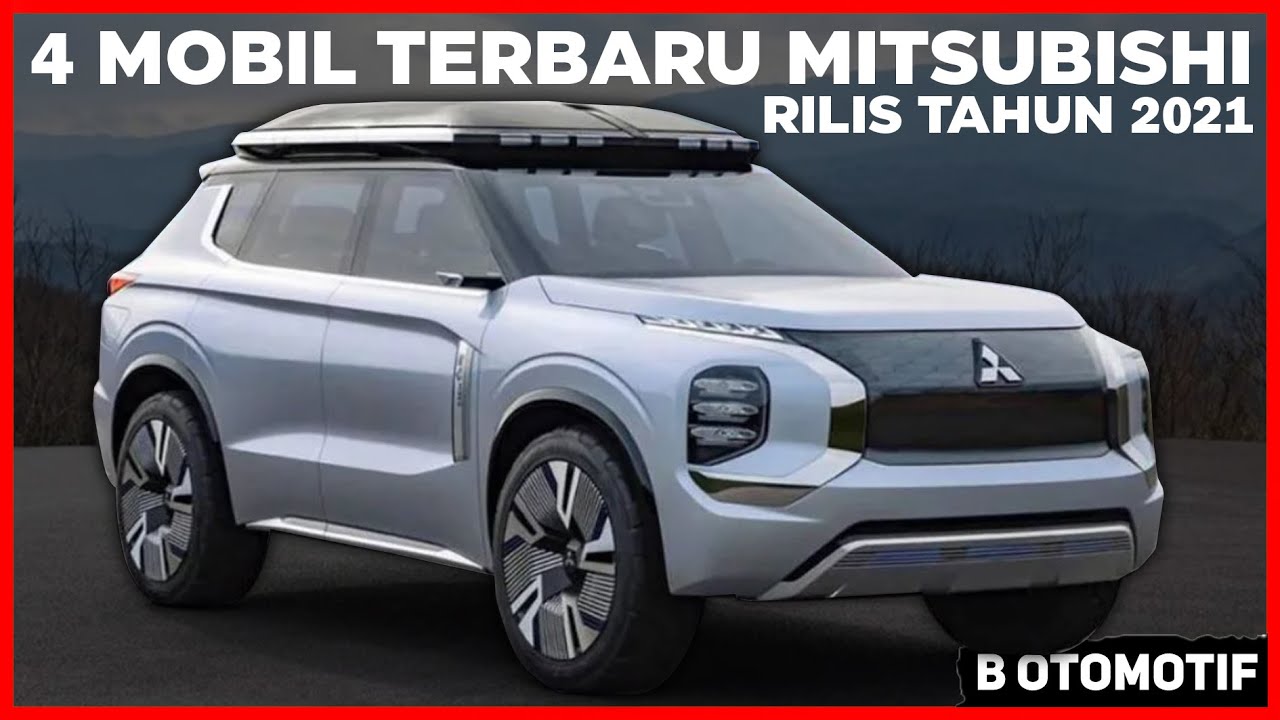 4 Mobil Keren Terbaru Dari Mitsubishi Yang Akan Rilis Tahun 2021 - YouTube