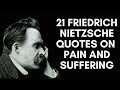 21 Friedrich Nietzsche Quotes On Pain And Suffering