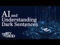 AI and Understanding Dark Sentences