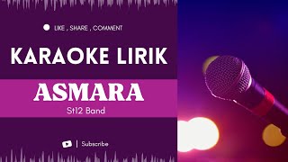 ASMARA - St12 Band (VERSI KARAOKE)