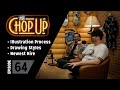 The Chop Up - Ep64: Illustration Process / Drawing Styles / Newest Hire