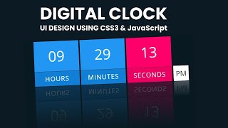 Digital Clock UI Design Using CSS3 & Vanilla Javascript | HTML