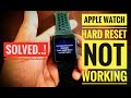 Too Many Pass Code Attempts Apple Watch Series | Hard Reset Not Working