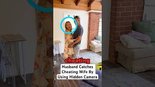 Husband Catches Cheating Wife By Using Hidden Camera