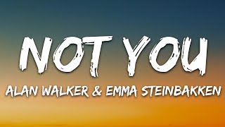 Alan Walker Emma Steinbakken Not You Lyrics
