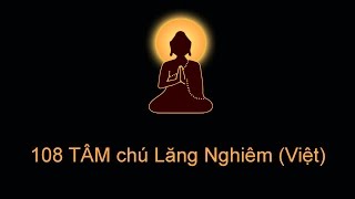 108 biến TÂM chú Lăng Nghiêm (tiếng VIỆT)