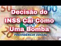 INSS: Decisão do INSS Cai Como Uma Bomba