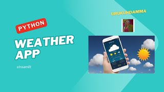 Weather App with Streamlit and OpenWeatherMap API | Python Tutorial by Urukundamma