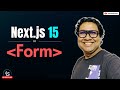 Next.js 15 Form Component - All That You Need To Know