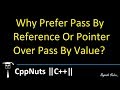 Why Prefer Pass By Reference Or Pointer Over Pass By Value?