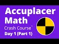 Accuplacer Math Crash Course - Day 1 (Part 1) - the BEST Accuplacer Math Test Prep!