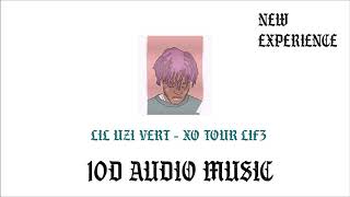 NEW EXPERIENCE 10D AUDIO - LIL UZI VERT XO TOUR LIF3 !