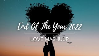 End Of The Year Love Mashup 2022
