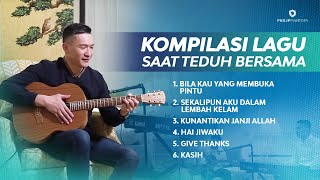 Kompilasi Lagu Saat Teduh Bersama - Episode 6 (Official Philip Mantofa)