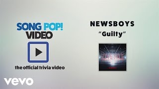 Newsboys - Guilty (Official Trivia Video)