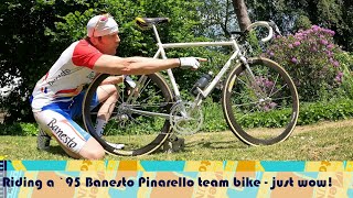 Riding a `95 Banesto Pinarello team bike - Pegoretti made, Jimenez ridden and just plain awesome!