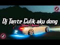 Dj Tante Culik aku dong ( Slowed + Reverd )🎧