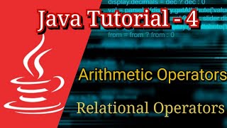 Java tutorial for beginners - 4 | Java Operators | Arithmetic Operators | Relational Operators .