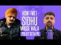 How I Met Sidhu Moose Wala || Pulkit Setia PK || Scoop Music