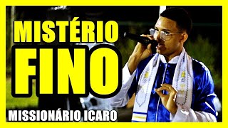 Missionário Icaro - MISTÉRIO FINO