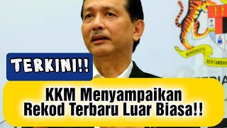 TERKINI KKM MENYAMPAIKAN REKOD TERBARU LUAR BIASA‼️