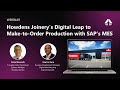 Engineering Industries eXcellence Webinar: Howdens Digital Leap to Make-to-Order Production with MES