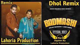 Badmashi Dhol Remix Labh Heera Ft Rai Jagdish By Lahoria Production New Punjabi Song Dhol Remix 2023