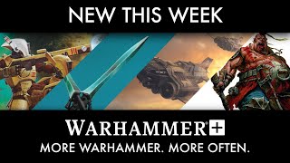 What's New With Warhammer+ The 23rd of February 2022