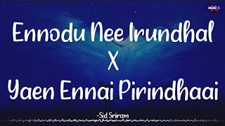 𝗘𝗻𝗻𝗼𝗱𝘂 𝗡𝗲𝗲 𝗜𝗿𝘂𝗻𝗱𝗵𝗮𝗹 𝗫 𝗬𝗲𝗮𝗻 𝗘𝗻𝗻𝗮𝗶 𝗣𝗶𝗿𝗶𝗻𝗱𝗵𝗮𝗮𝗶 (Remix) - Sid Sriram /\ #EnnoduNeeIrundhaalRemix