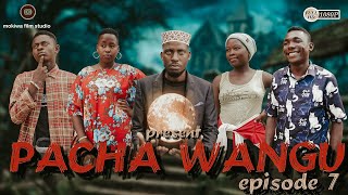 PACHA WANGU EPISODE 07