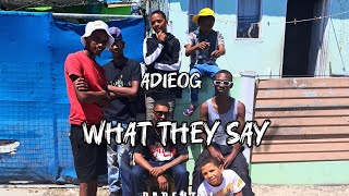 AdieOG - What They Say(Official Music Video)