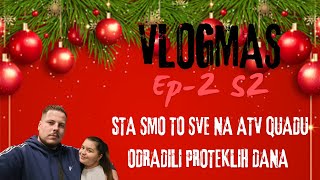 Vlogmas Ep - 2 S.2 sta smo to uradili na atv quadu