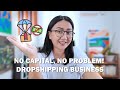 NO CAPITAL, NO PROBLEM! Start your Dropshipping online business