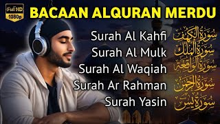 MUROTTAL MERDU Pengantar Tidur AL KAHFI, AL MULK, AR RAHMAN, YASIN, AL WAQIAH | Alaa Aqel